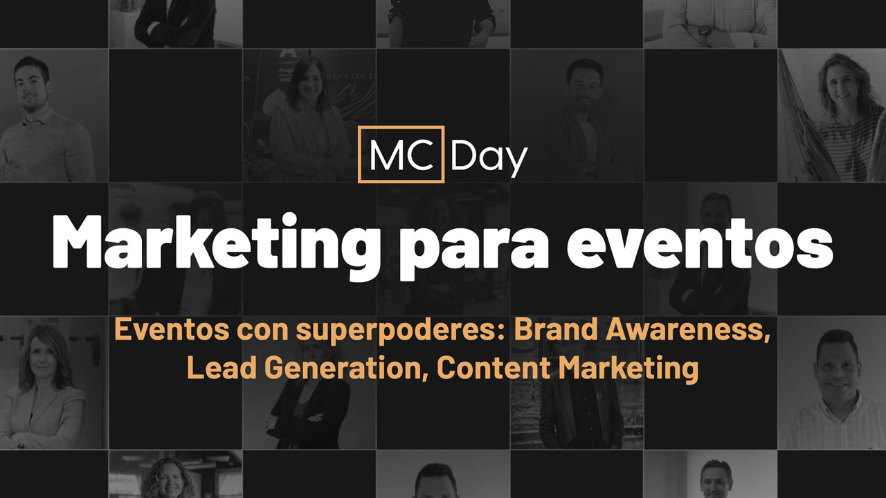 Eventos con superpoderes: Brand Awareness, Lead Generation, Content Marketing
