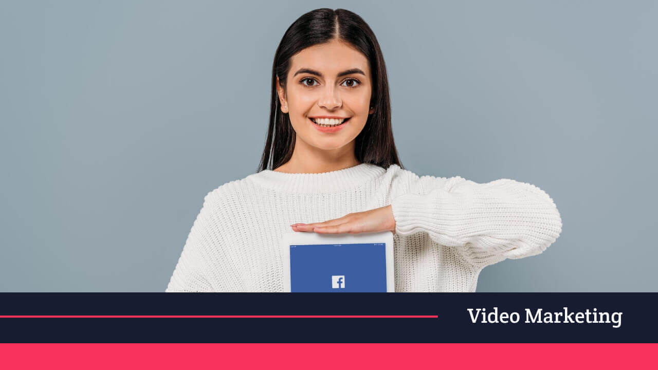 Facebook para empresas: Incluye el video en tu estrategia de marca